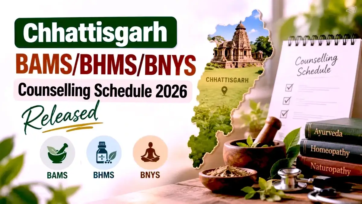 Chhattisgarh BAMS_BHMS_BNYS Counselling Schedule 2026 Released