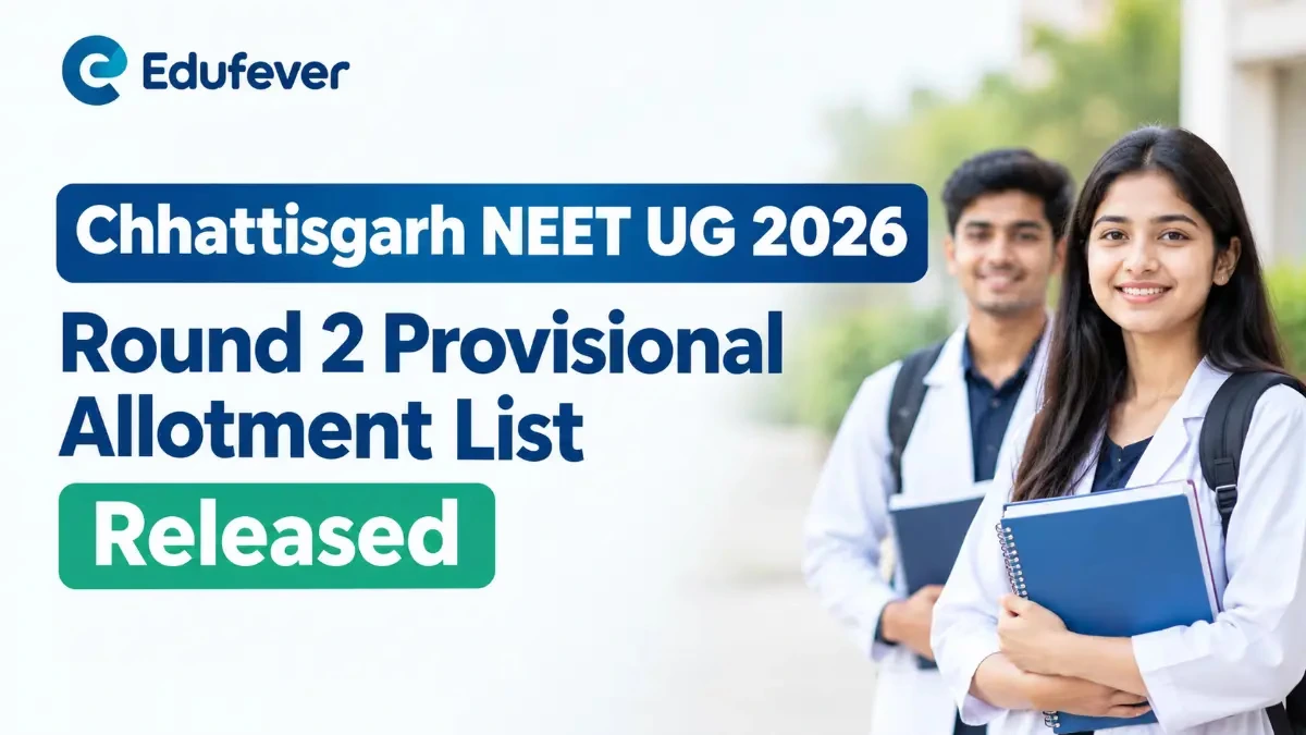 Chhattisgarh NEET UG 2026 Round 2 Provisional Allotment List Released