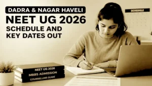 Dadra Nagar Haveli NEET UG 2026 Schedule and Key Dates Out
