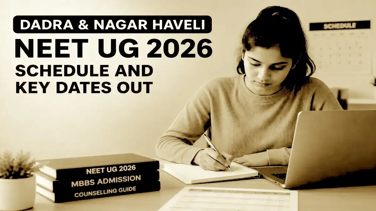 Dadra Nagar Haveli NEET UG 2026 Schedule and Key Dates Out
