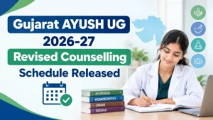 Gujarat AYUSH UG 2026 Revised Counselling Schedule Released