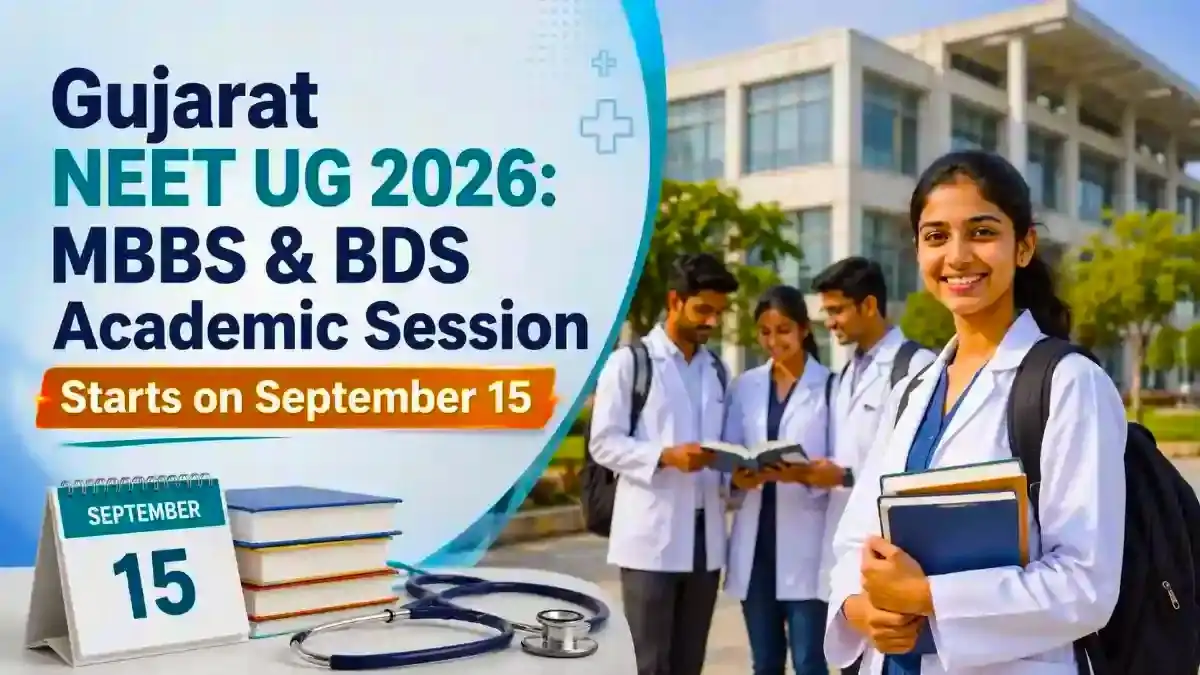 Gujarat NEET UG 2026 MBBS & BDS Academic Session Starts Date