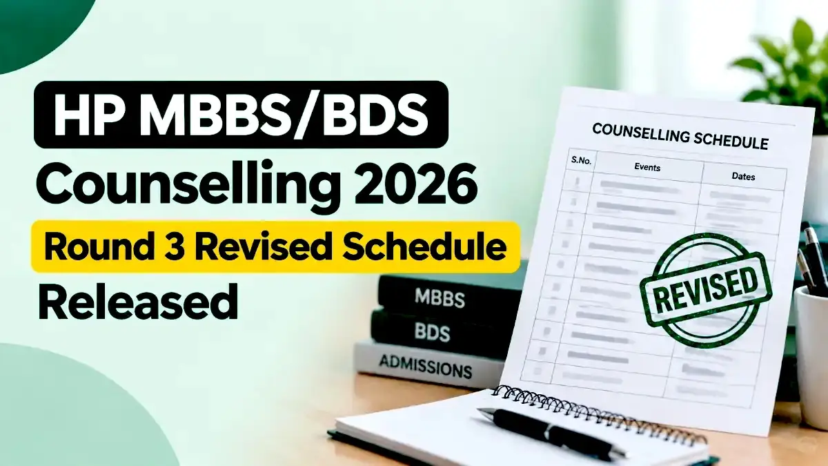 HP MBBS/BDS Counselling 2026 Round 3 Revised Schedule Released