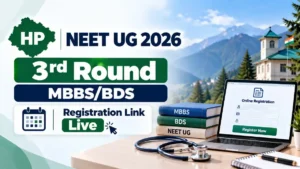 HP NEET UG 2026 3rd Round MBBS/BDS Registration Link Live