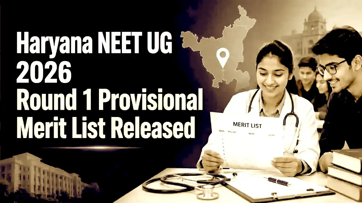 Haryana NEET UG 2026 Round 1 Provisional Merit List Released