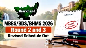Jharkhand MBBS/BDS/BHMS 2026 Round 2 and 3 Revised Schedule Out