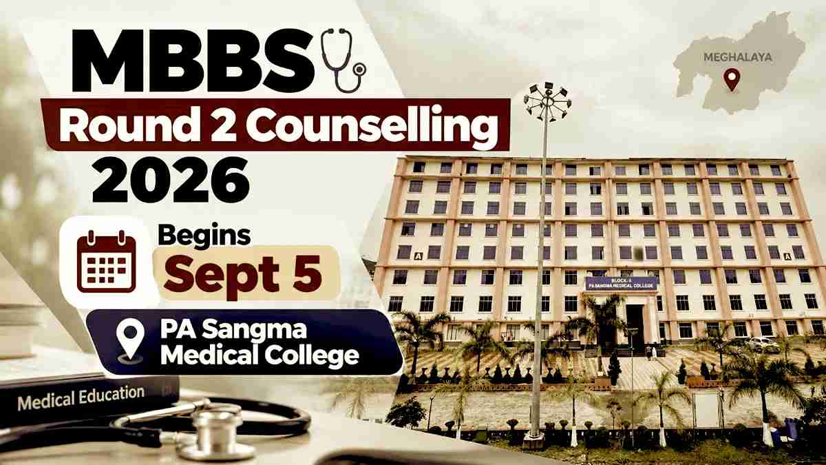 MBBS Round 2 Counselling 2026 Begins Sept 5 at PA Sangma Medical College