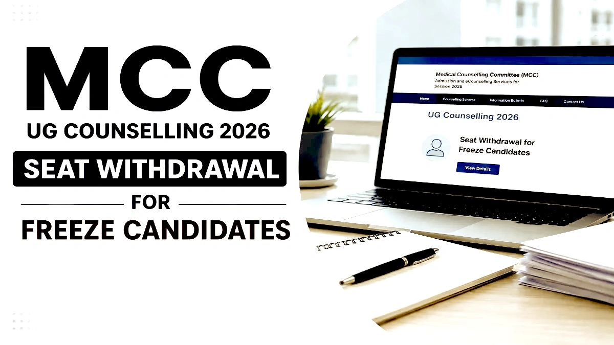 MCC UG Counselling 2026 Seat Withdrawal for Freeze Candidates