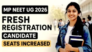 MP NEET UG 2026 Fresh Registration Candidate Seats Increased