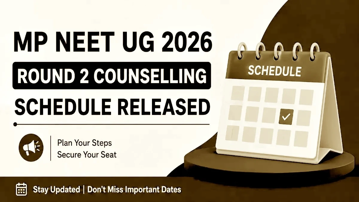MP NEET UG 2026 Round 2 Counselling Schedule Released