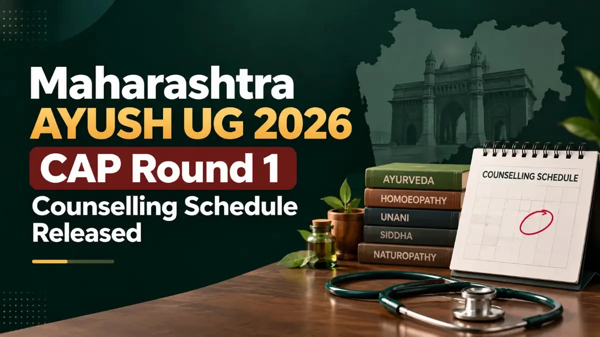 Maharashtra AYUSH UG 2026 CAP Round 1 Counselling Schedule Released