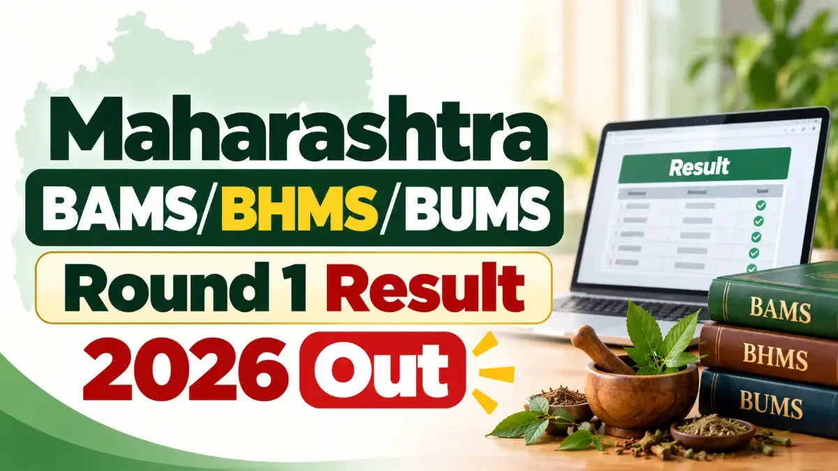 Maharashtra BAMS/BHMS/BUMS Round 1 Result 2026 Out