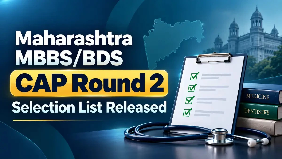 Maharashtra MBBS_BDS CAP Round 2 Selection List Released