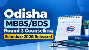 Odisha MBBS BDS Round 3 Counselling Schedule 2026 Released
