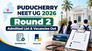Puducherry NEET UG 2026 Round 2 Admitted List & Vacancies Out