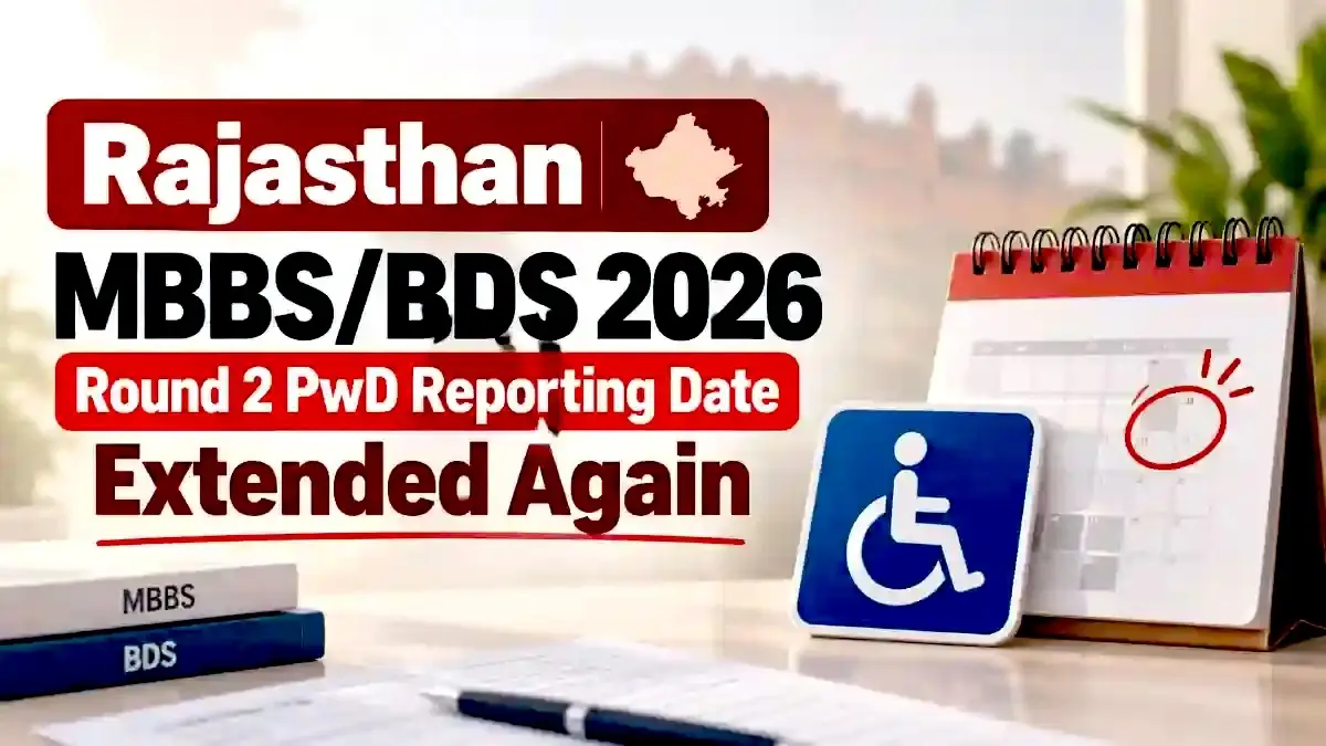 Rajasthan MBBS BDS 2026 Round 2 PwD Reporting Date Extended