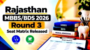 Rajasthan MBBS/BDS 2026 Round 3 Seat Matrix Released