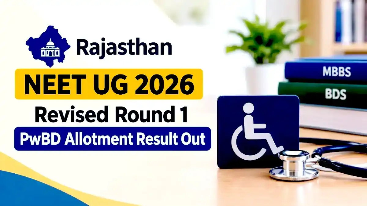Rajasthan NEET UG 2026 Revised Round 1 PwBD Allotment Result Out