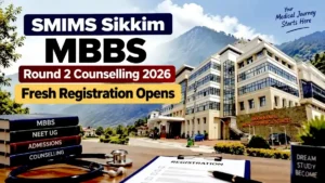 SMIMS Sikkim MBBS Round 2 Counselling 2026 Fresh Registration Opens
