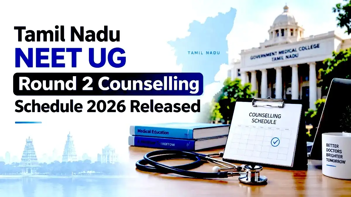 Tamil Nadu NEET UG Round 2 Counselling Schedule 2026 Released