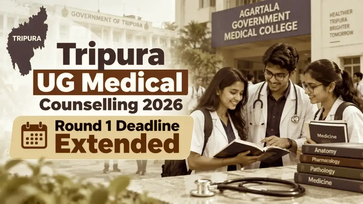Tripura UG Medical Counselling 2026 Round 1 Deadline Extended