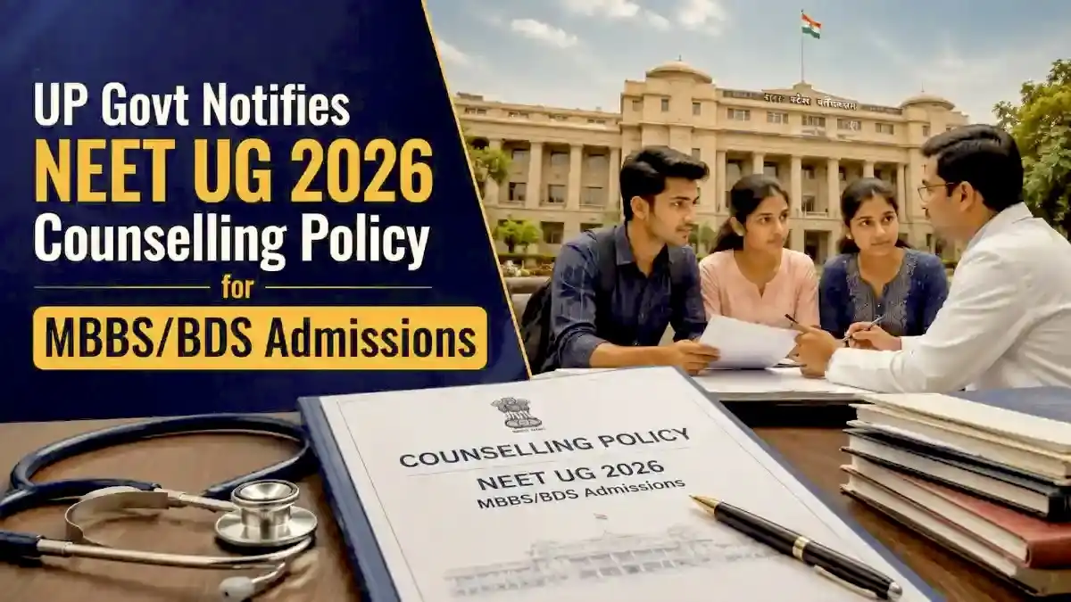 UP Govt Notifies NEET UG 2026 Counselling Policy