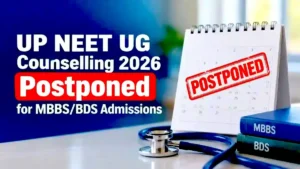 UP NEET UG Counselling 2026 Postponed for MBBS BDS Admissions