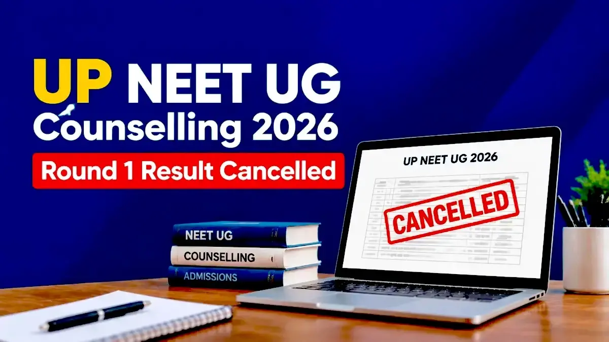 UP NEET UG Counselling 2026 Round 1 Result Cancelled