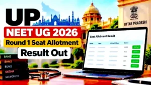 UP NEET UG Round 1 Seat Allotment Result 2026 Out