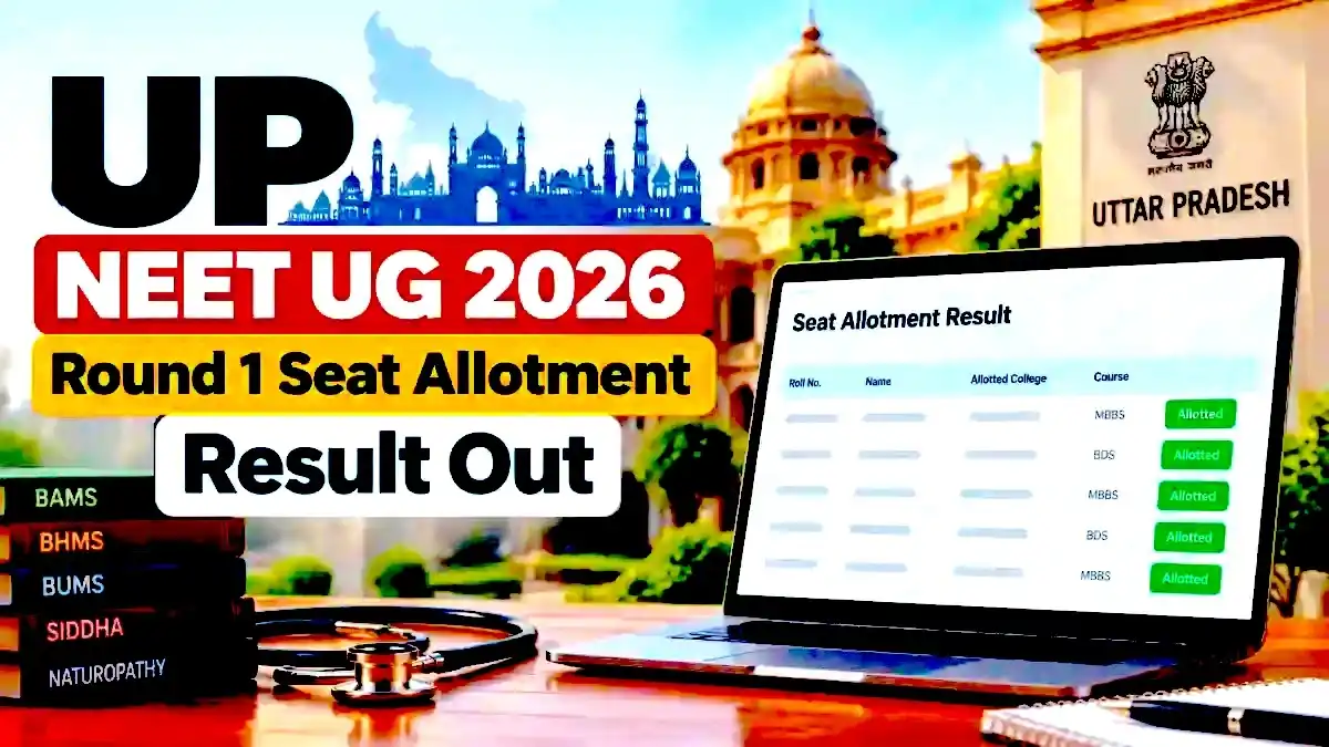 UP NEET UG Round 1 Seat Allotment Result 2026 Out