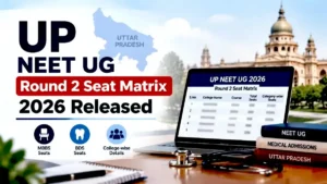 UP NEET UG Round 2 Seat Matrix 2026 Released