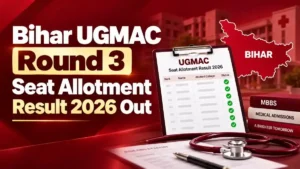 Bihar UGMAC Round 3 Seat Allotment Result 2026 Released
