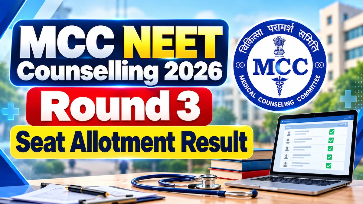 MCC NEET Counselling 2026 Round 3 Seat Allotment Result OUT