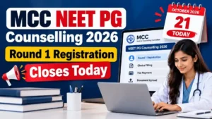 MCC NEET PG 2026 Round 1 Registration Closes Today