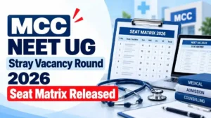 MCC NEET UG Stray Vacancy Round 2026 Seat Matrix Released