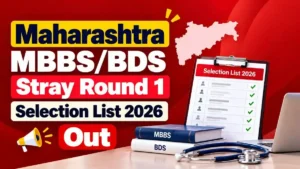 Maharashtra MBBS BDS Stray Round 1 Selection List 2026 Out