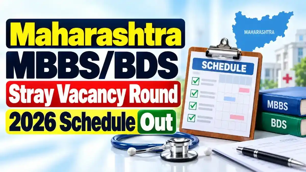 Maharashtra MBBS_BDS Stray Vacancy Round 2026 Schedule Released