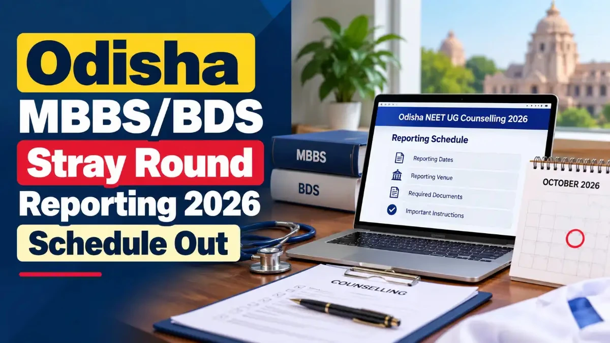 Odisha MBBS/BDS Stray Round Reporting 2026 Schedule Out