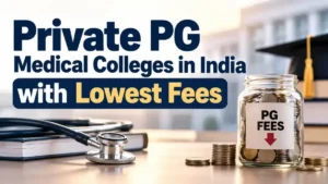 Private PG Medical Colleges in India with Lowest Fees