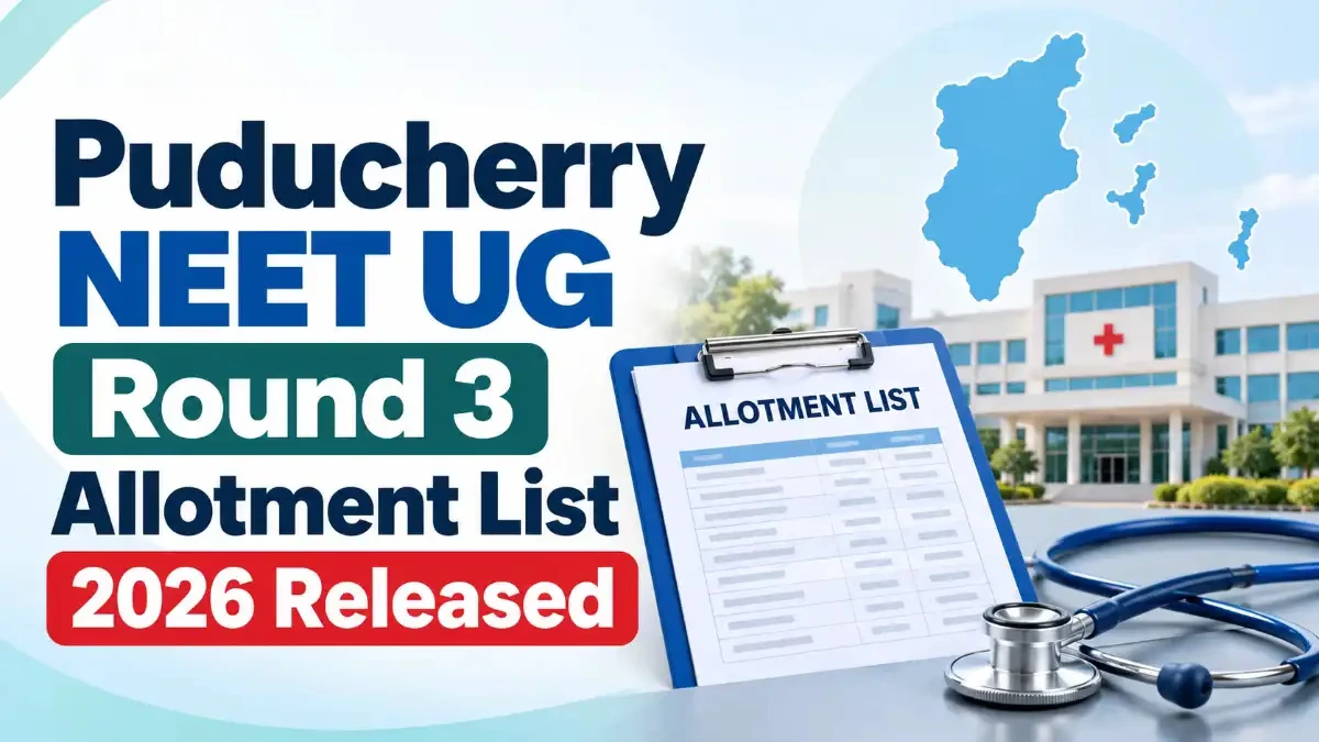 Puducherry NEET UG Round 3 Allotment List 2026 Released