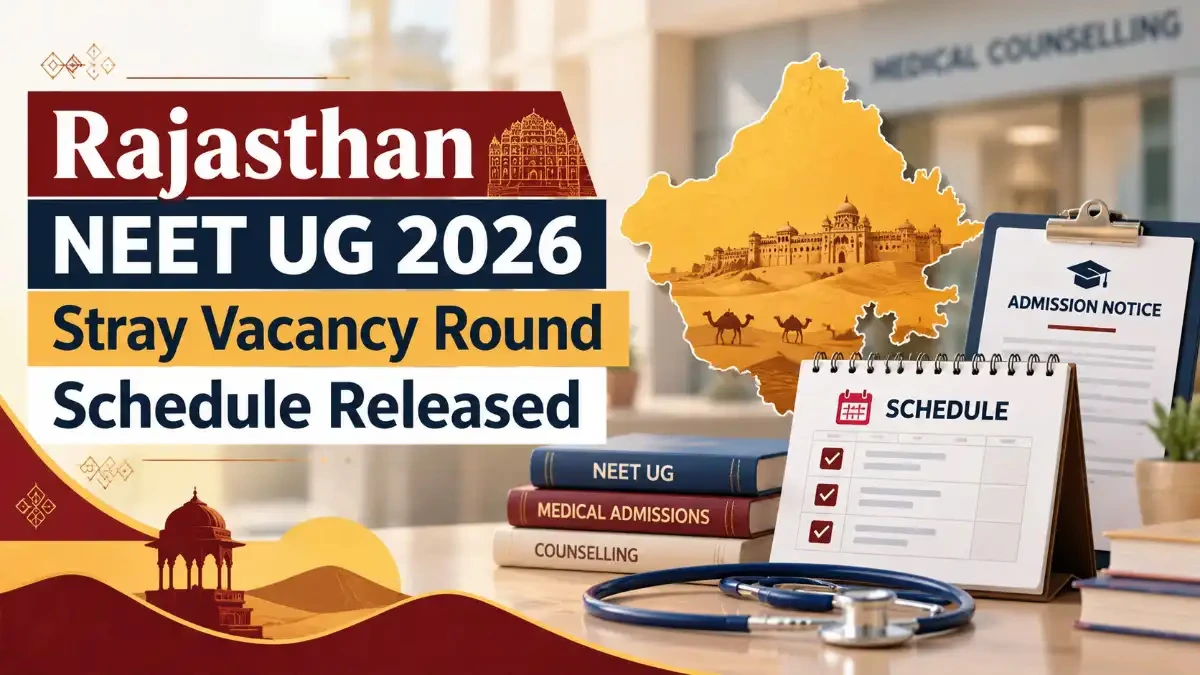 Rajasthan NEET UG 2026 Stray Vacancy Round Schedule Released