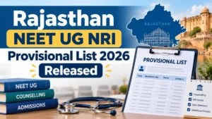 Rajasthan NEET UG NRI Provisional List 2026 Released