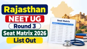 Rajasthan NEET UG Round 3 Seat Matrix 2026 List Out