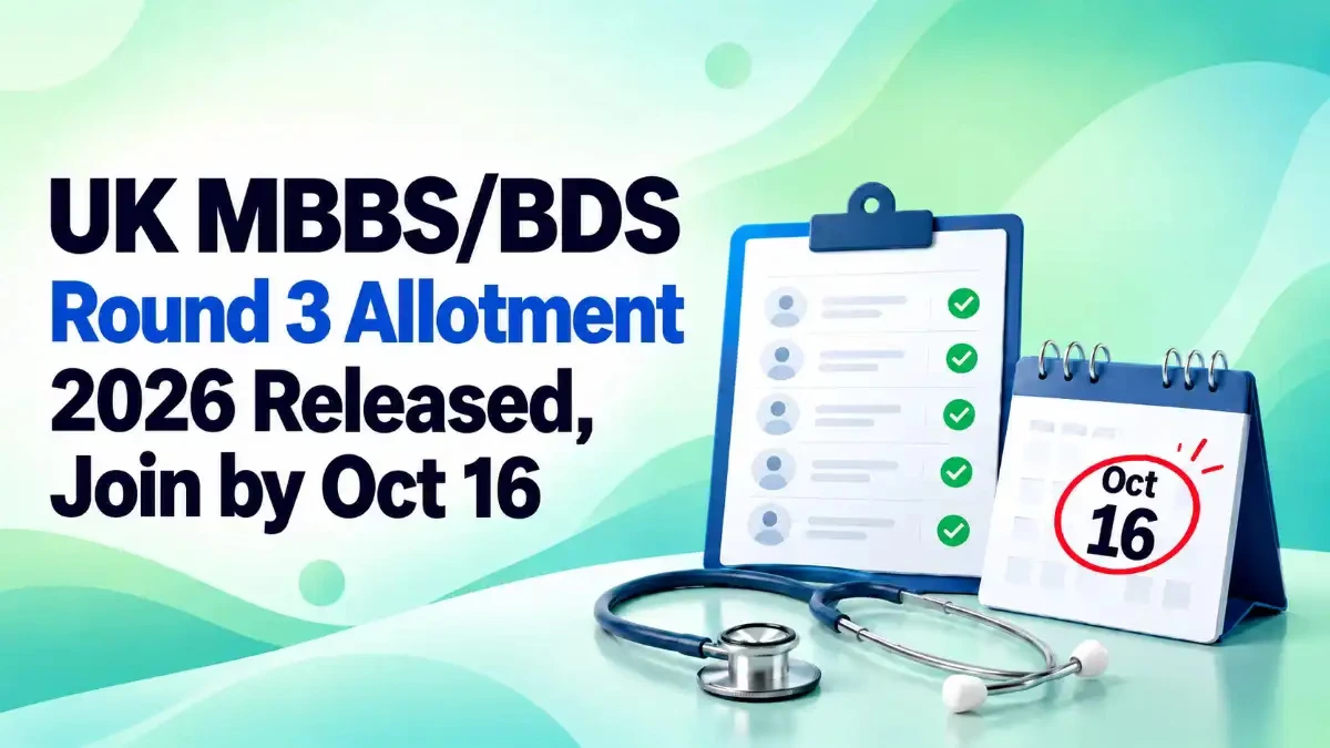 UK MBBS_BDS Round 3 Allotment 2026 Released Join by October 16