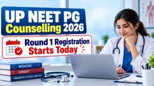 UP NEET PG 2026 Round 1 Registration Starts Today