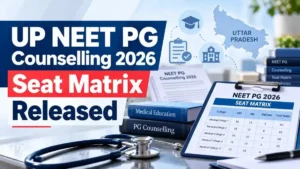 UP NEET PG Counselling 2026 Seat Matrix Released