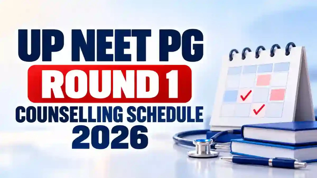UP NEET PG Round 1 Counselling Schedule 2026 Released