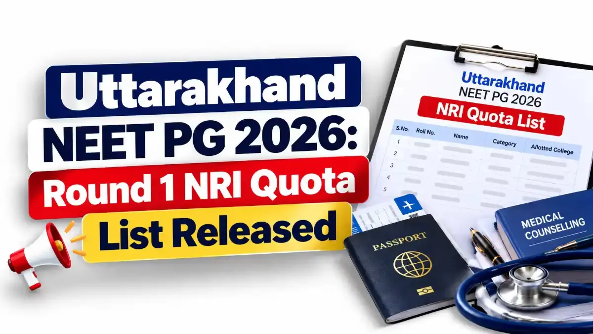Uttarakhand NEET PG 2026 Round 1 NRI Quota List Released